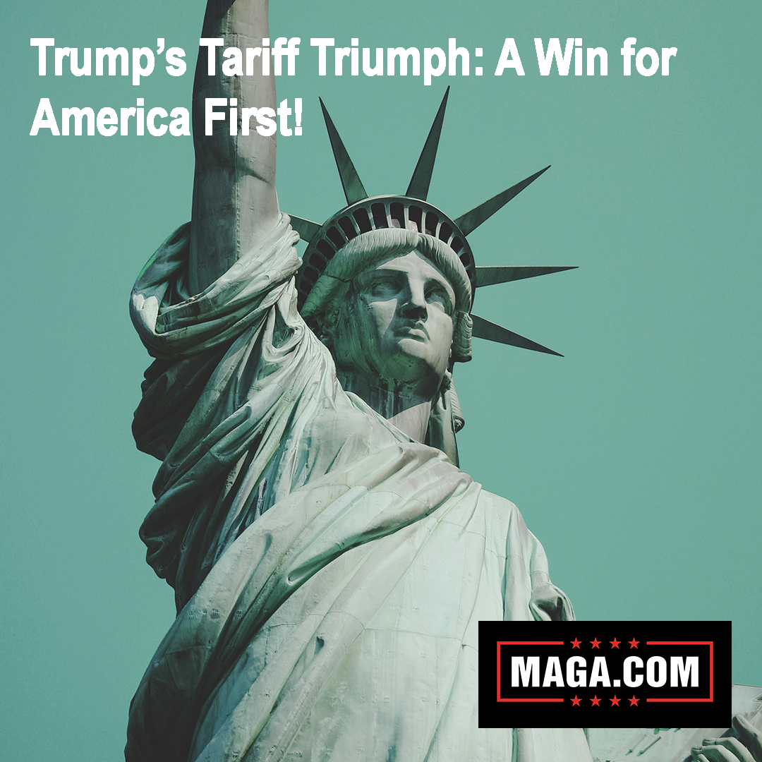 Trump’s Tariff Triumph: A Win for America First!