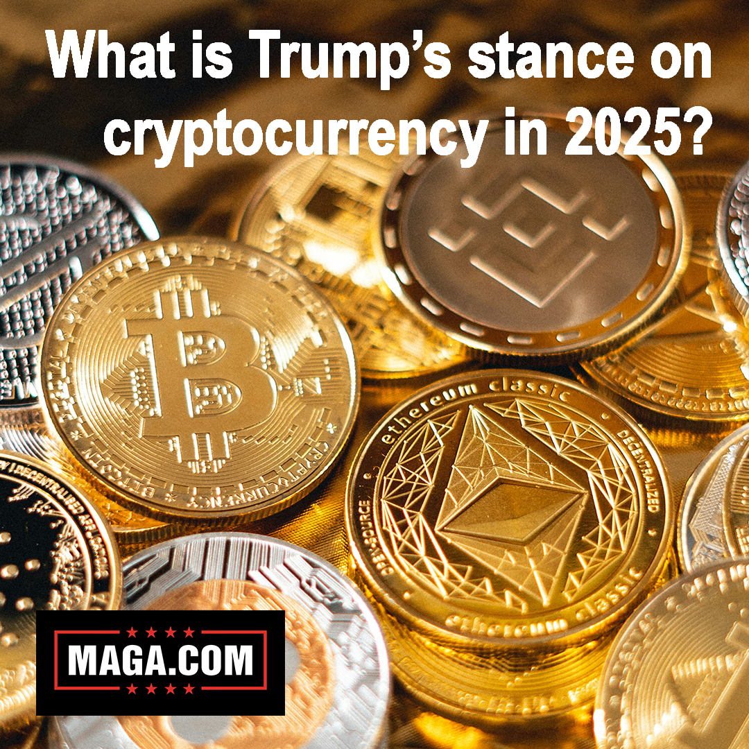 What is Trump’s Stance on Cryptocurrency in 2025?