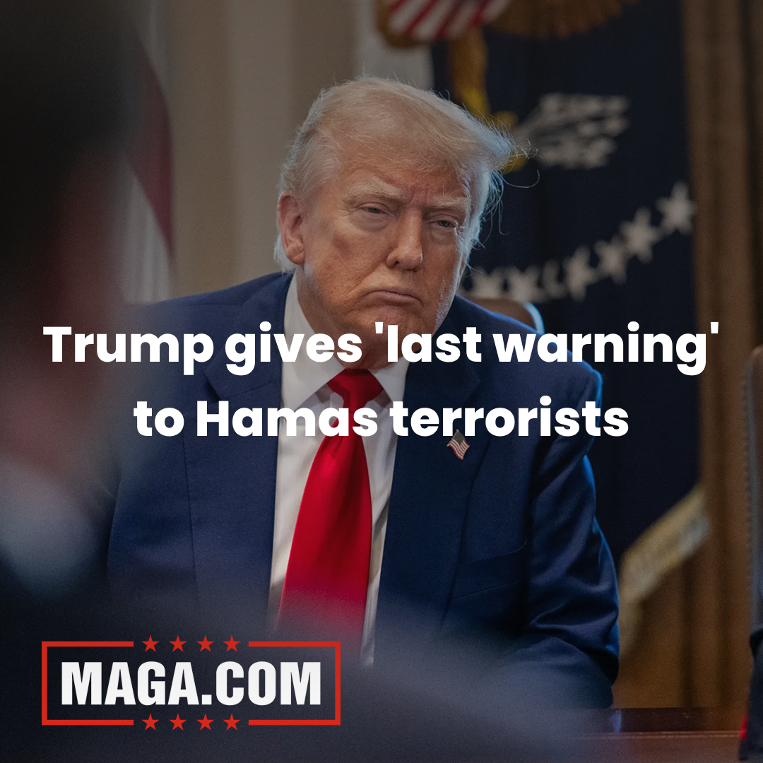 Trump gives 'last warning' to Hamas terrorists