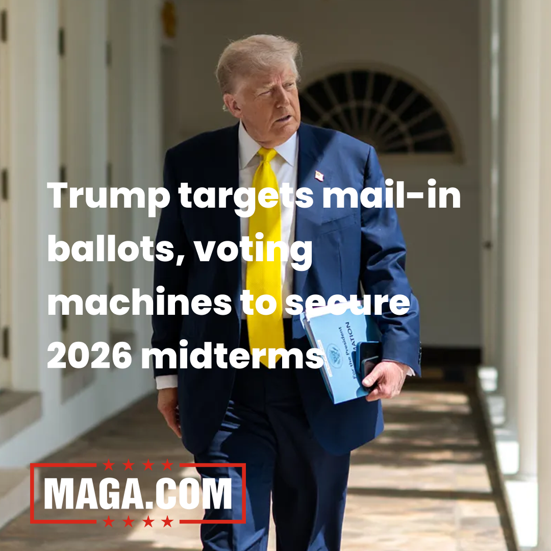 Trump targets mail-in ballots, voting machines to secure 2026 midterms