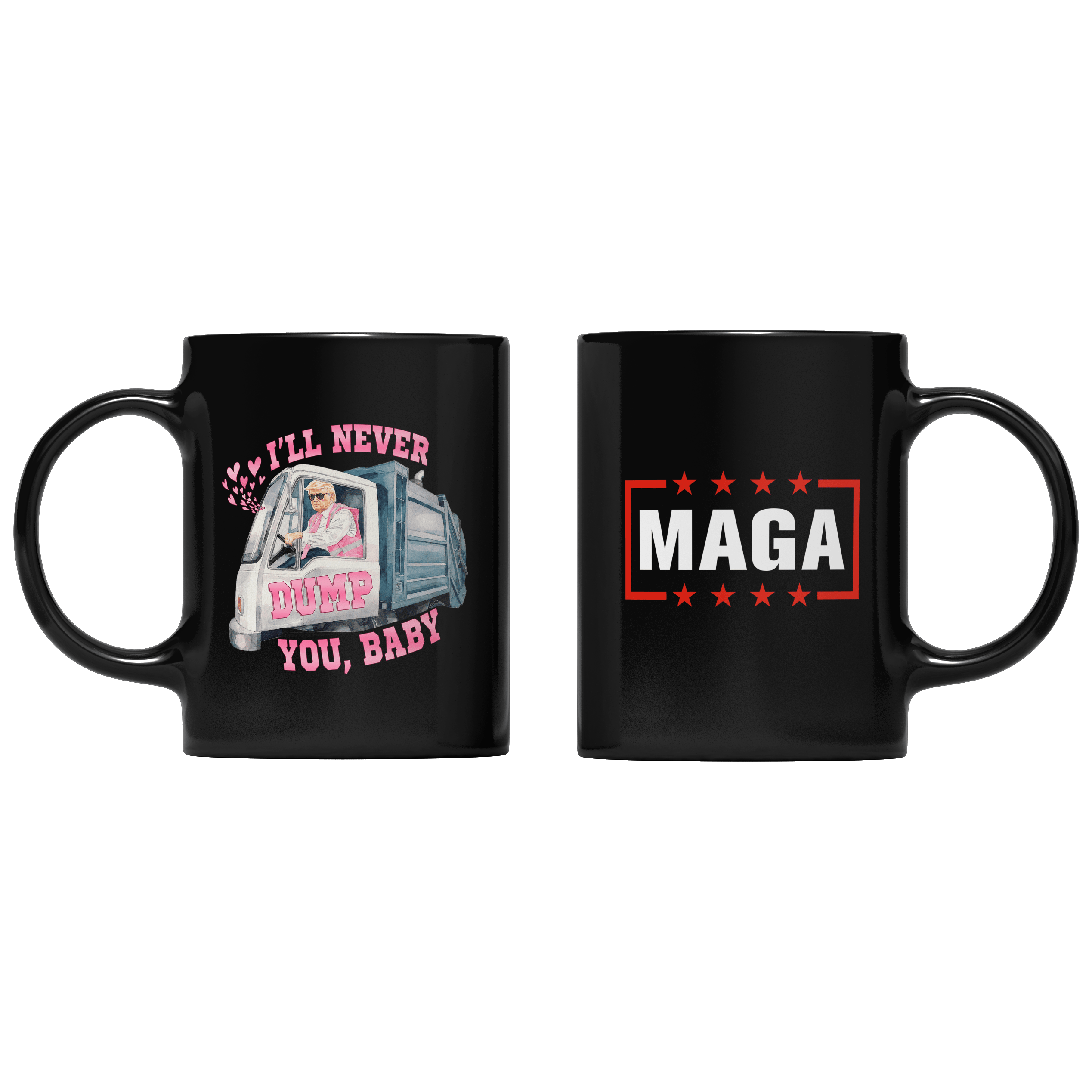 Black I'll Never Dump You Baby Mug maga trump