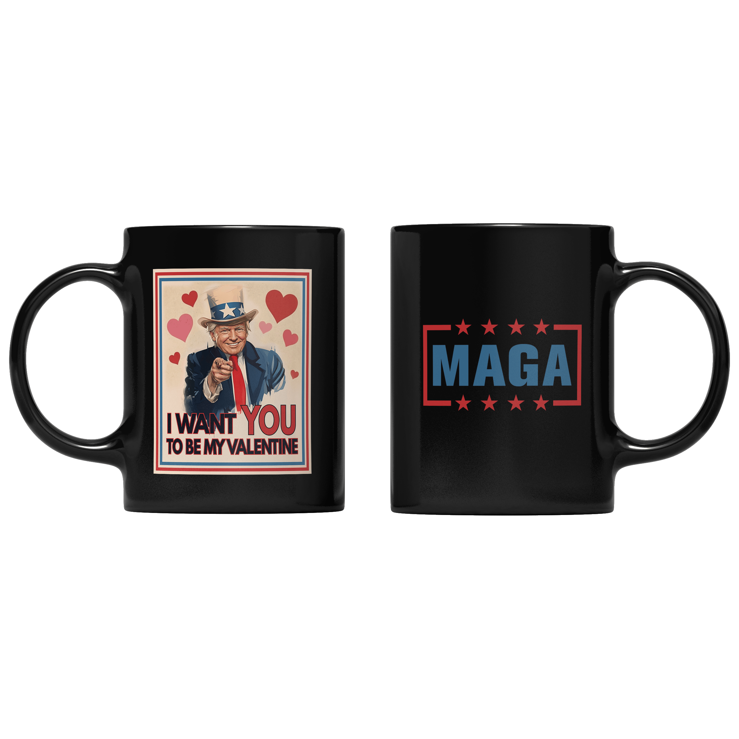 Black I Want YOU to be my valentine Mug maga trump