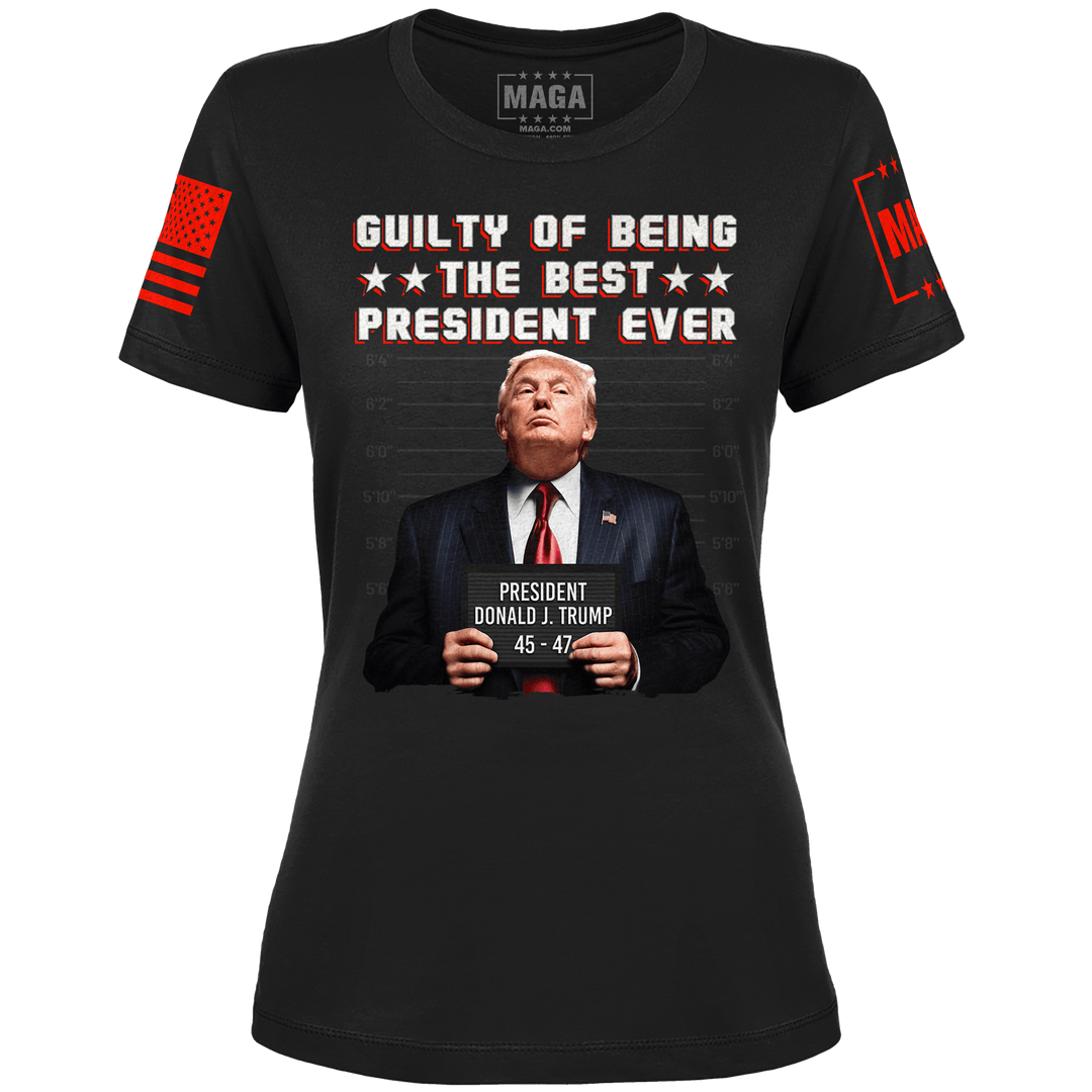 Black / XS Guilty of Being the Best President Ever Ladies Tee - March 2024 Shirt of the Month Exclusive Design maga trump