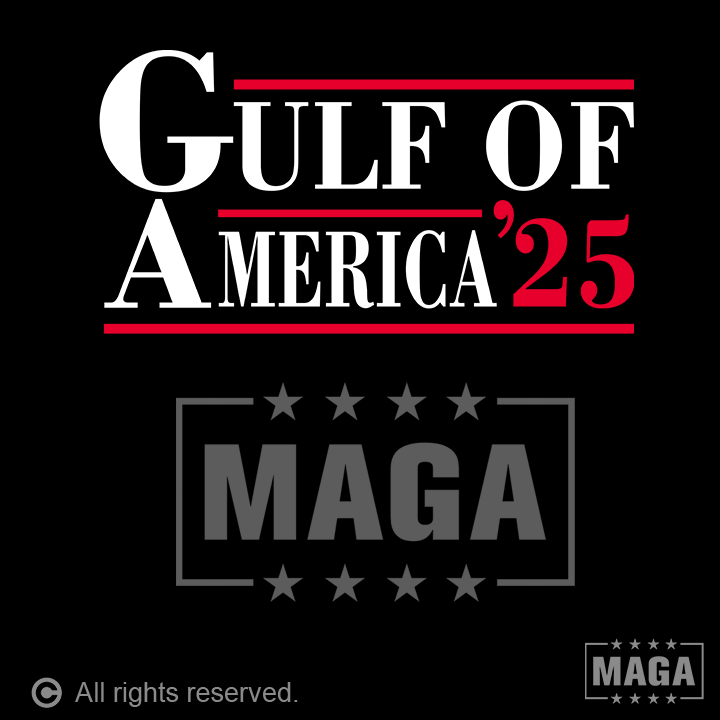 Gulf of America'25 maga trump