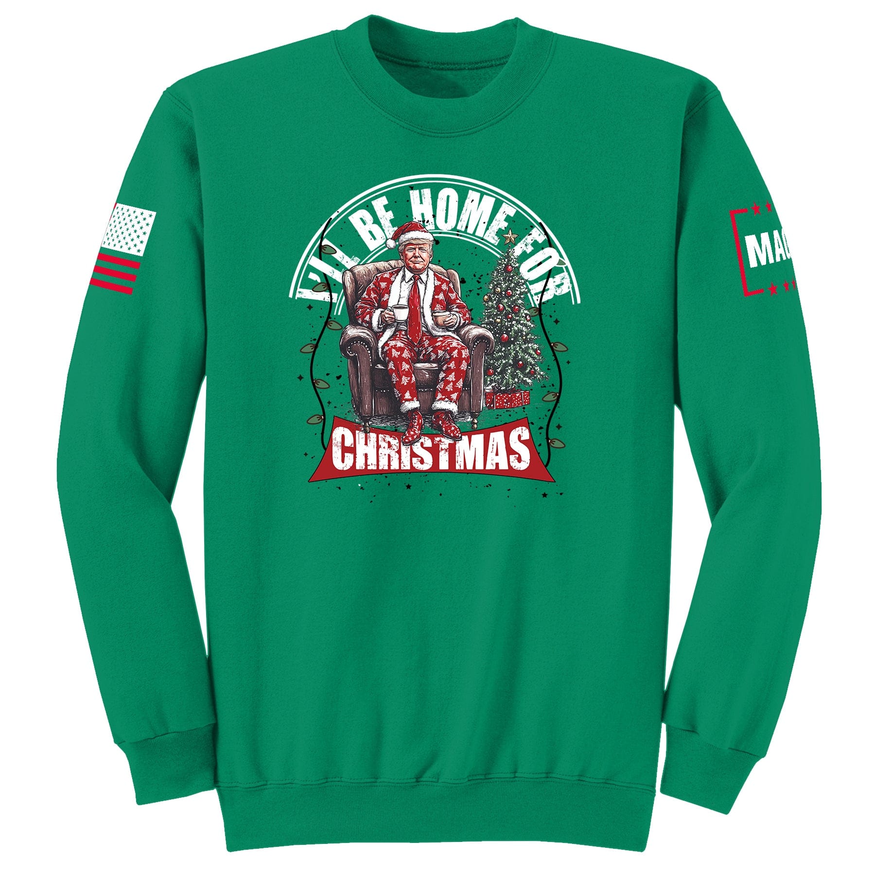I'll be home for Christmas 6 Sweatshirt maga trump