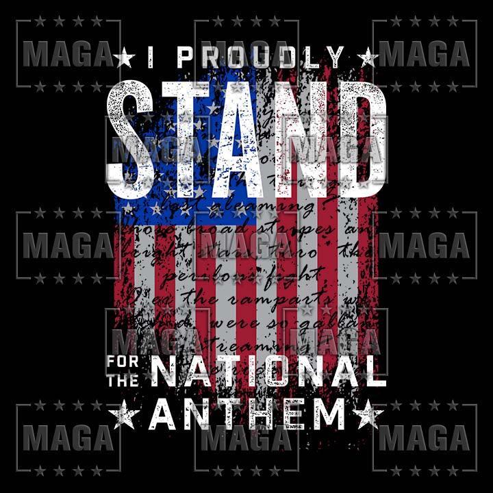 I Stand for the Anthem maga trump