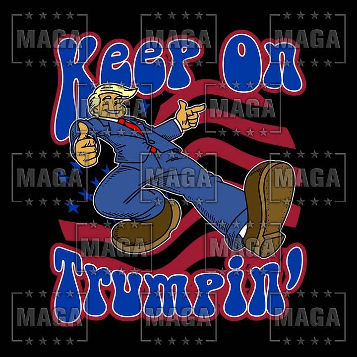 Keep on Trumping maga trump