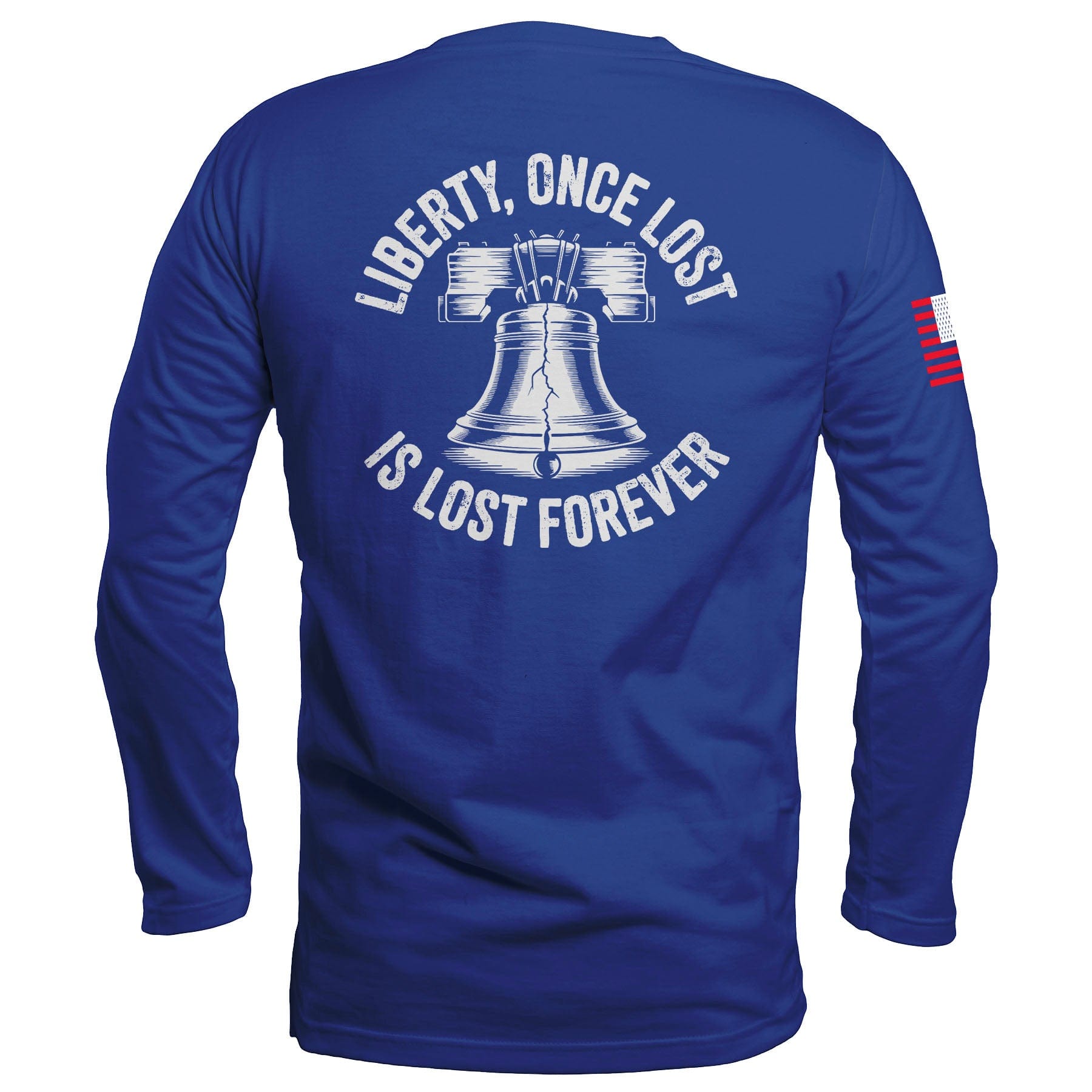 Liberty, Once Lost Is Lost Forever Long Sleeve maga trump