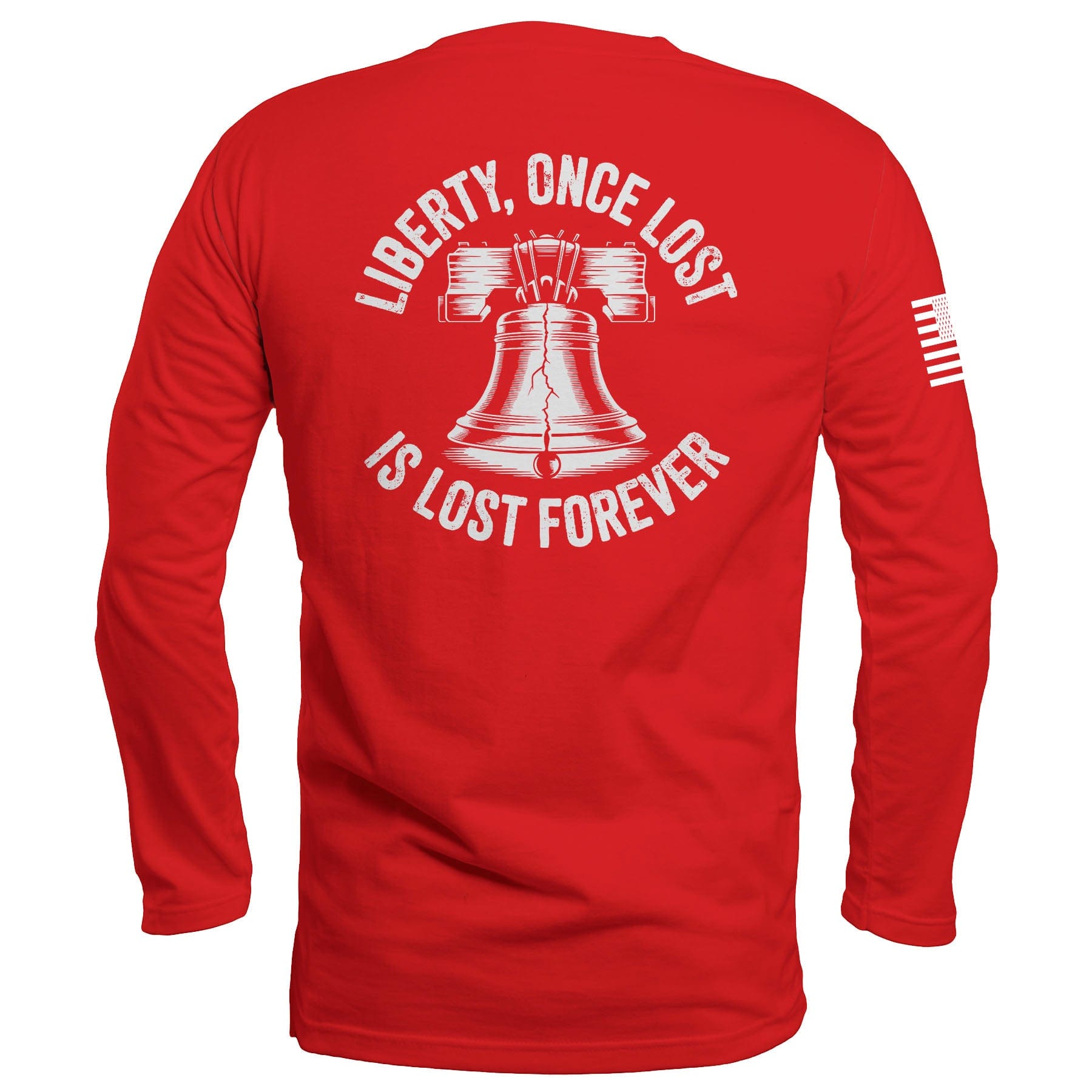 Liberty, Once Lost Is Lost Forever Long Sleeve maga trump
