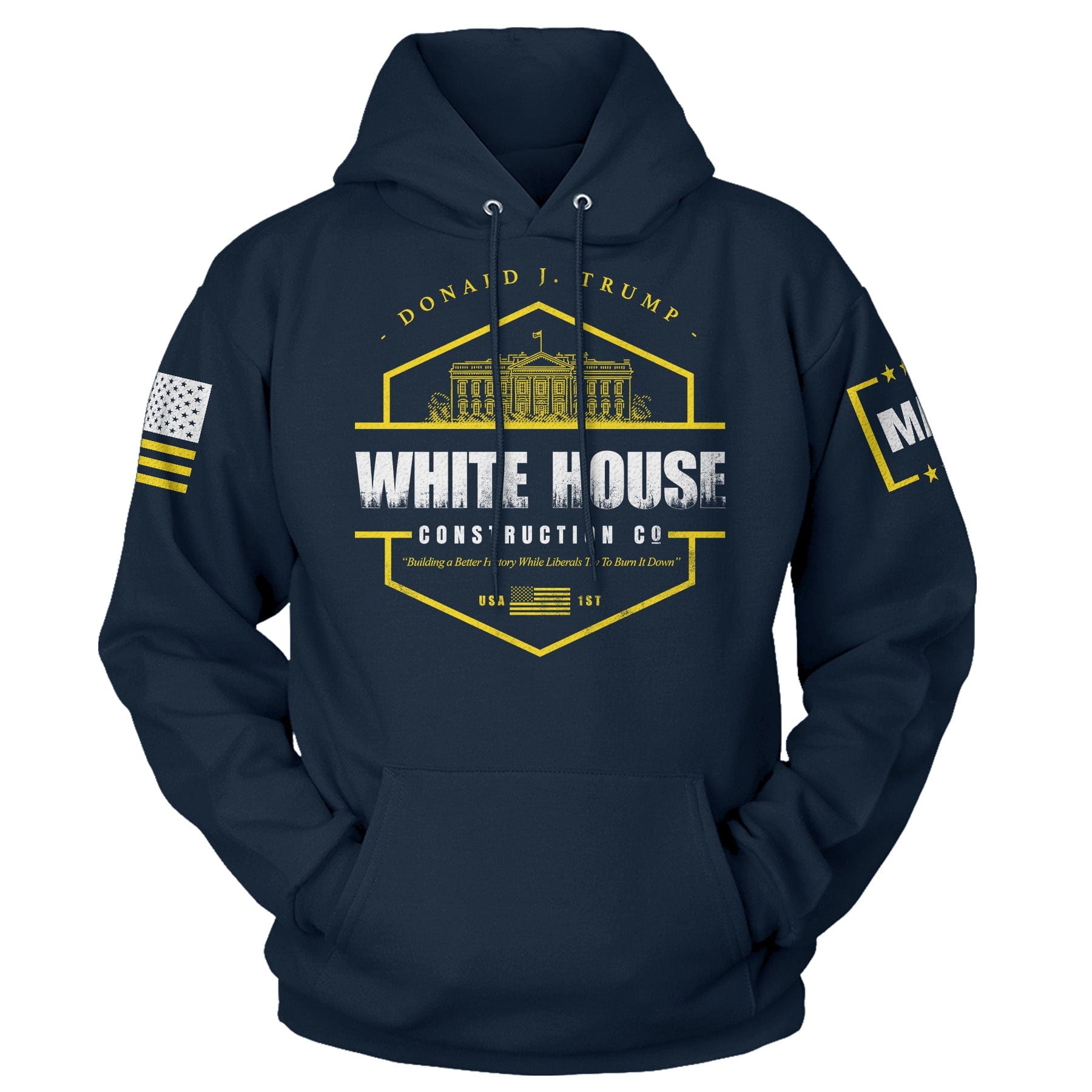 Navy / S White House Construction Co - Building a Better History While Liberals Try To Burn It Down Hoodie maga trump