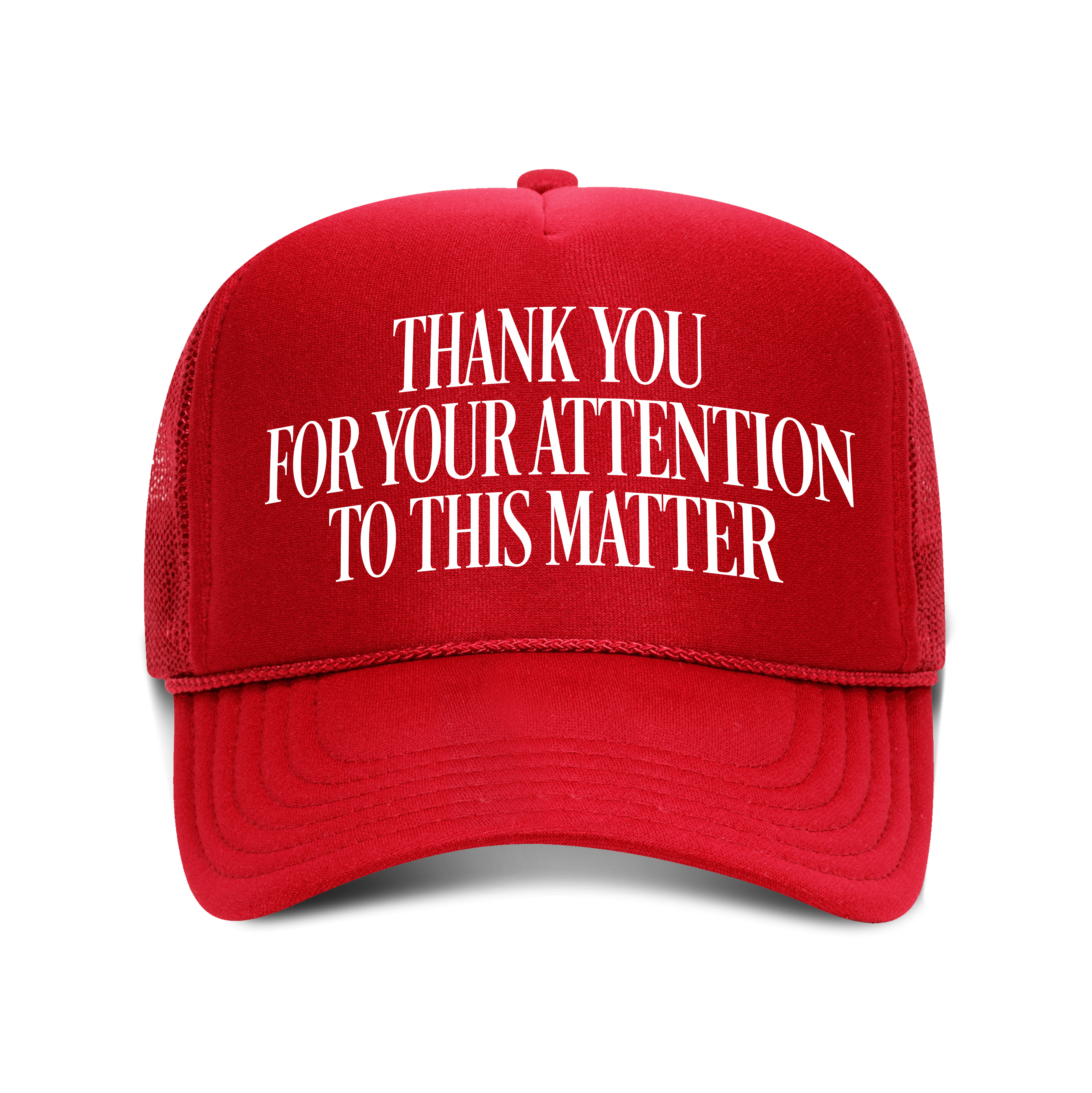THANK YOU FOR YOUR ATTENTION TO THIS MATTER Foam Hat maga trump