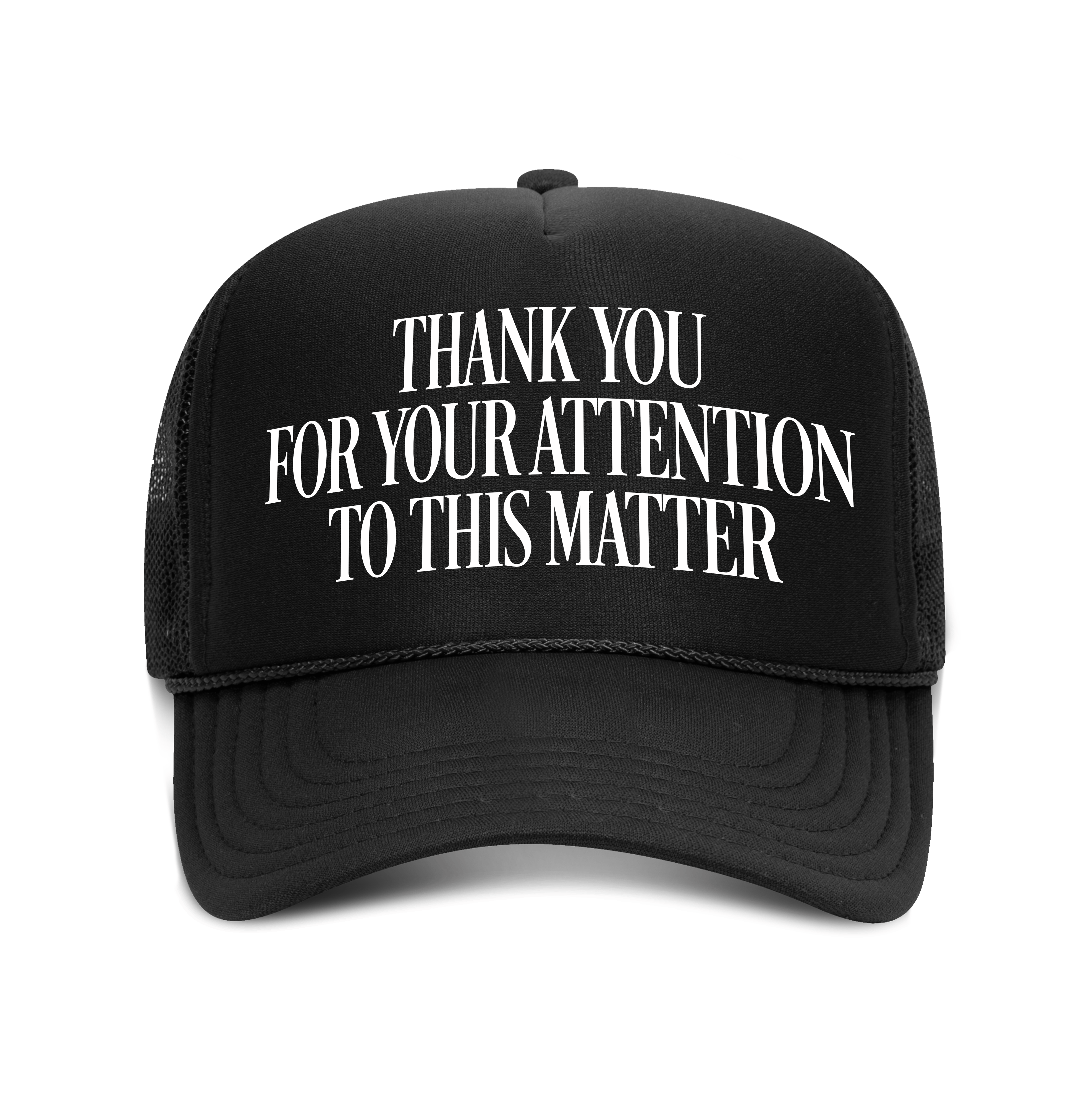 THANK YOU FOR YOUR ATTENTION TO THIS MATTER Foam Hat maga trump