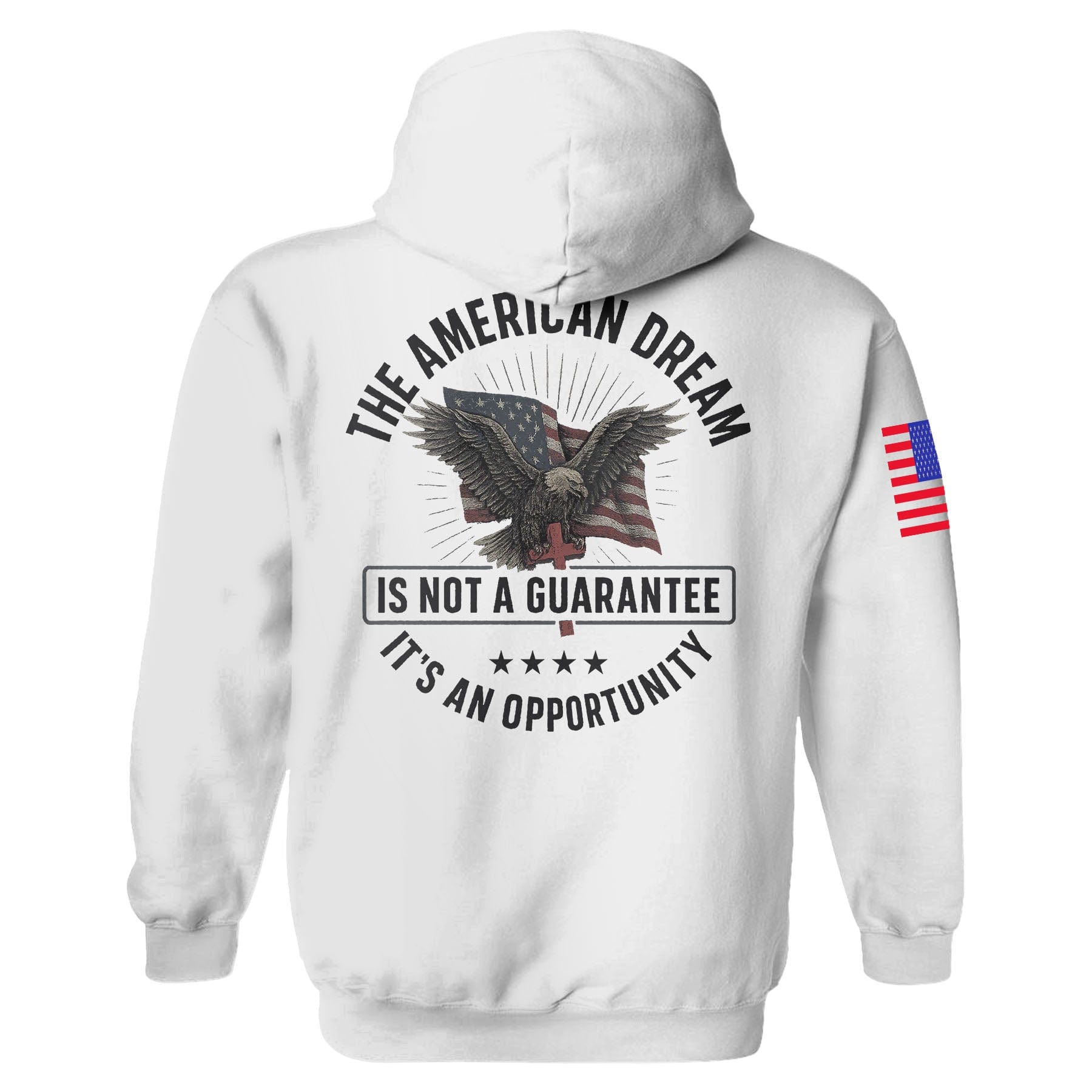 The American Dream is not a Guarantee It's an Opportunity Hoodie maga trump