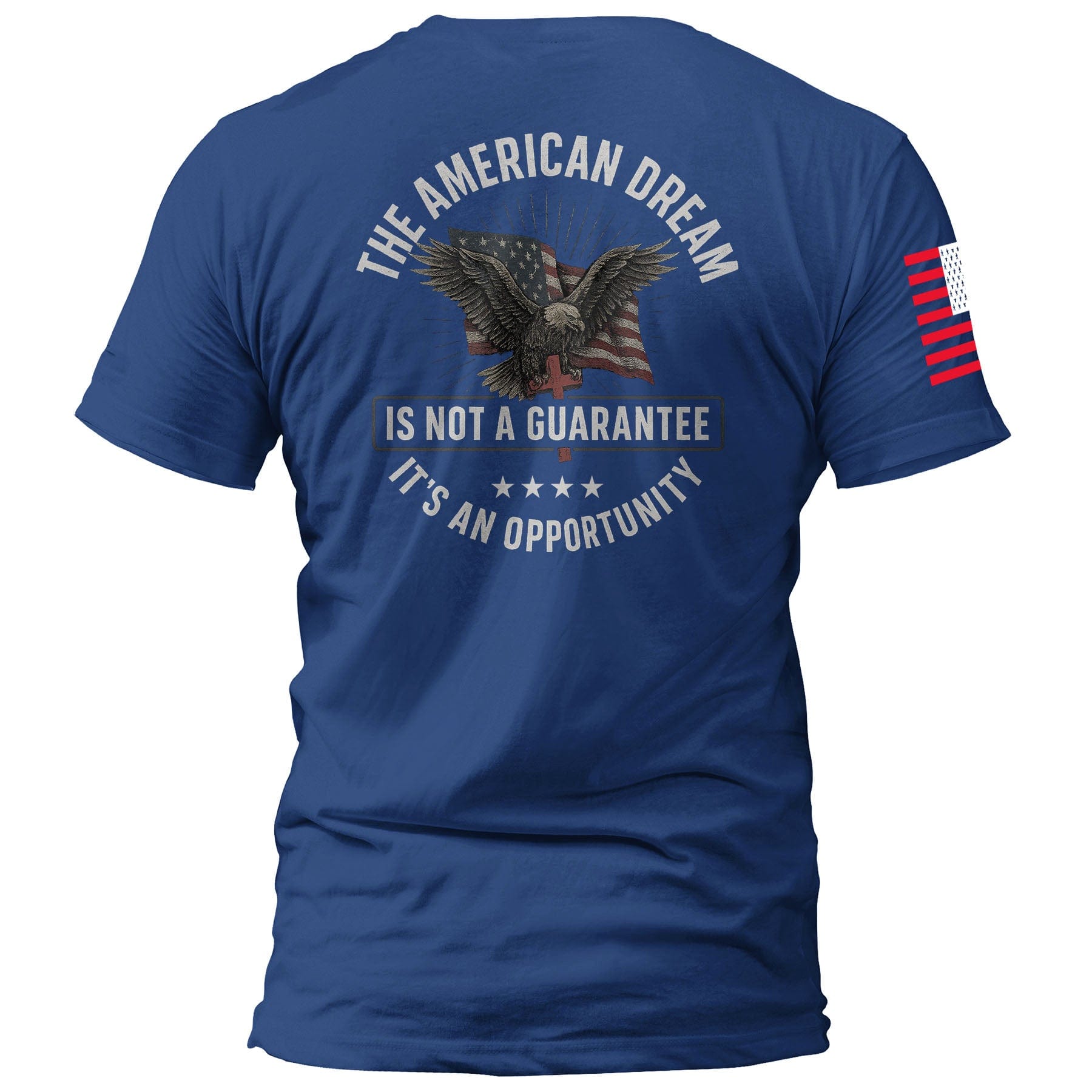 The American Dream is not a Guarantee It's an Opportunity maga trump