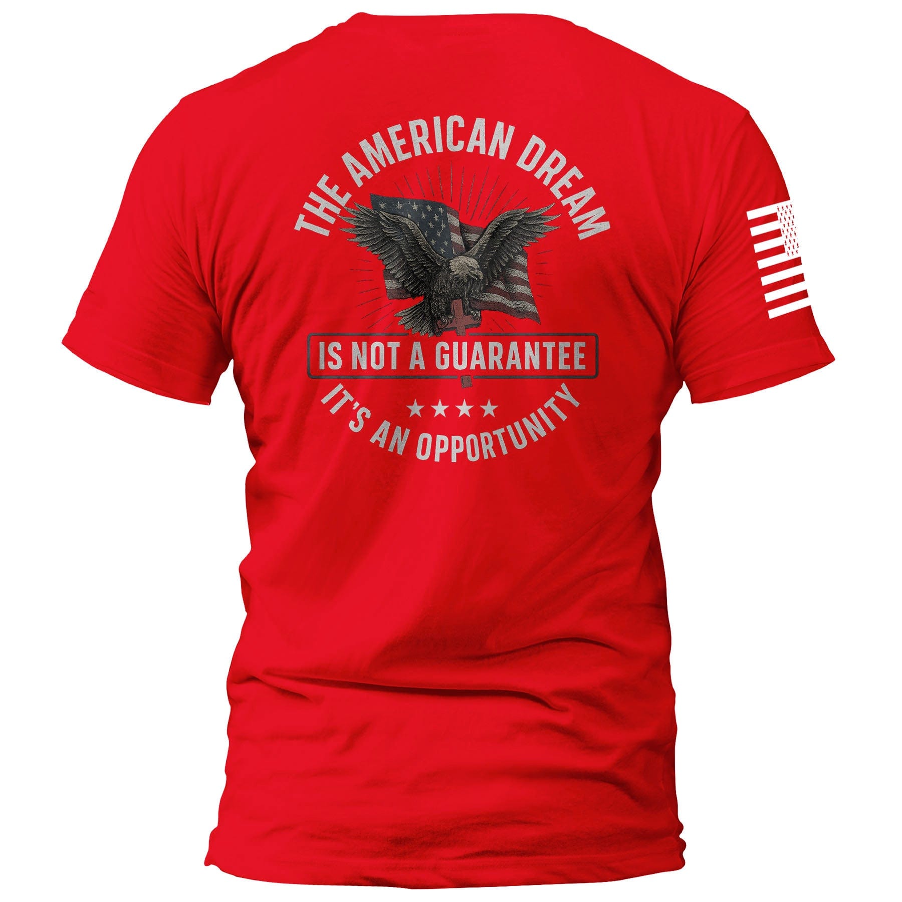 The American Dream is not a Guarantee It's an Opportunity maga trump