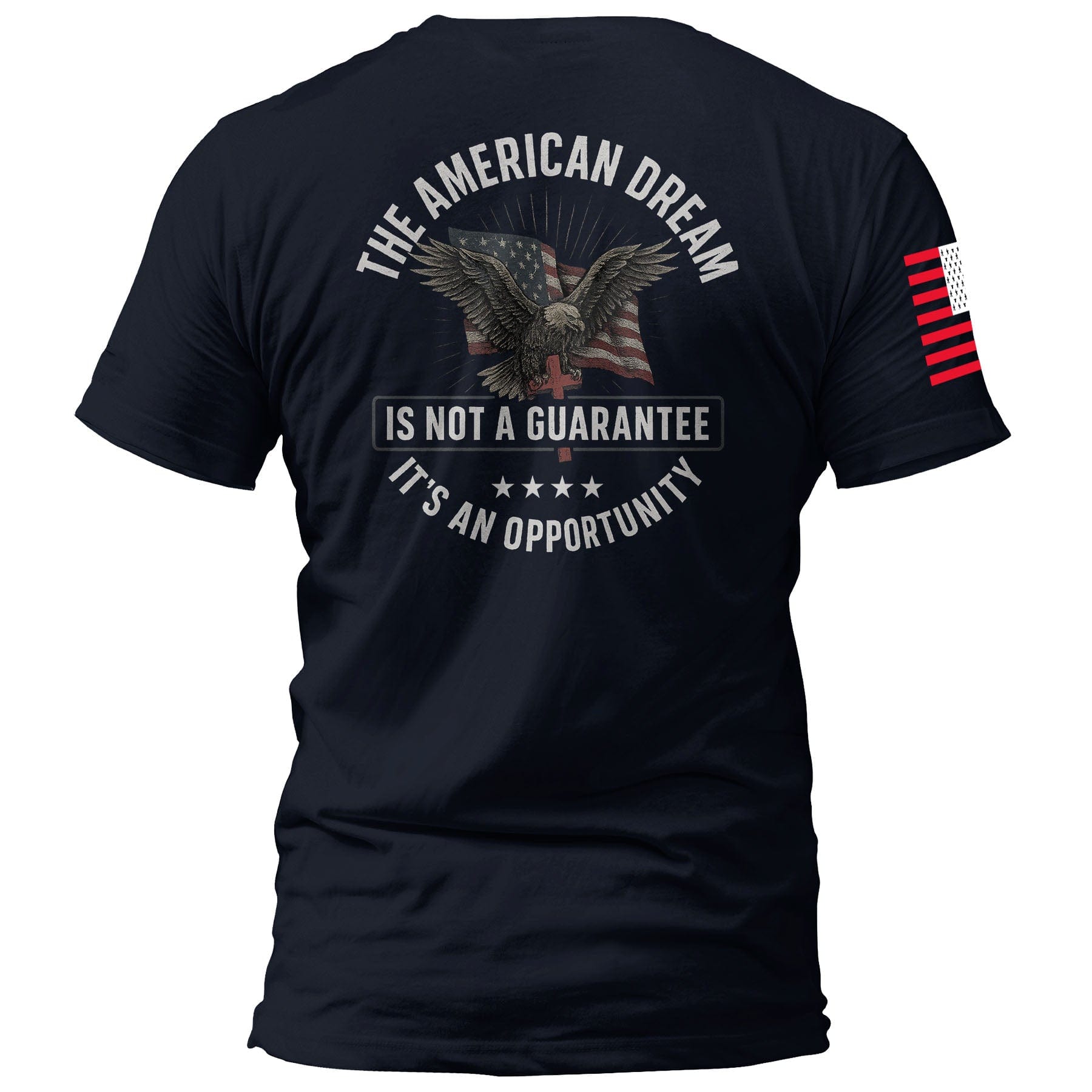 The American Dream is not a Guarantee It's an Opportunity maga trump