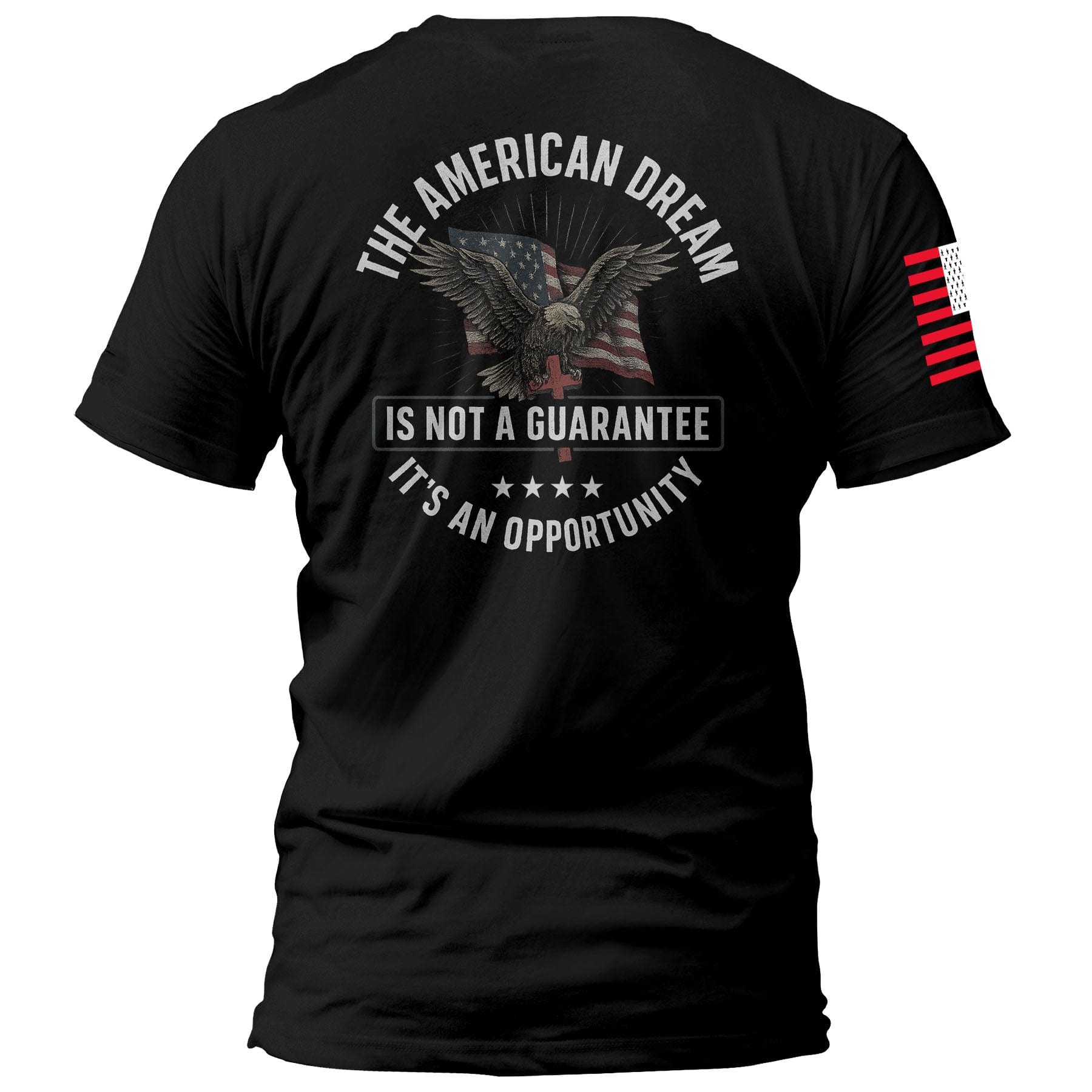 The American Dream is not a Guarantee It's an Opportunity maga trump