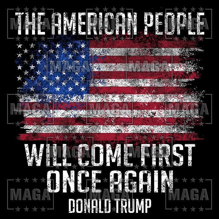 The American People Will Come First maga trump