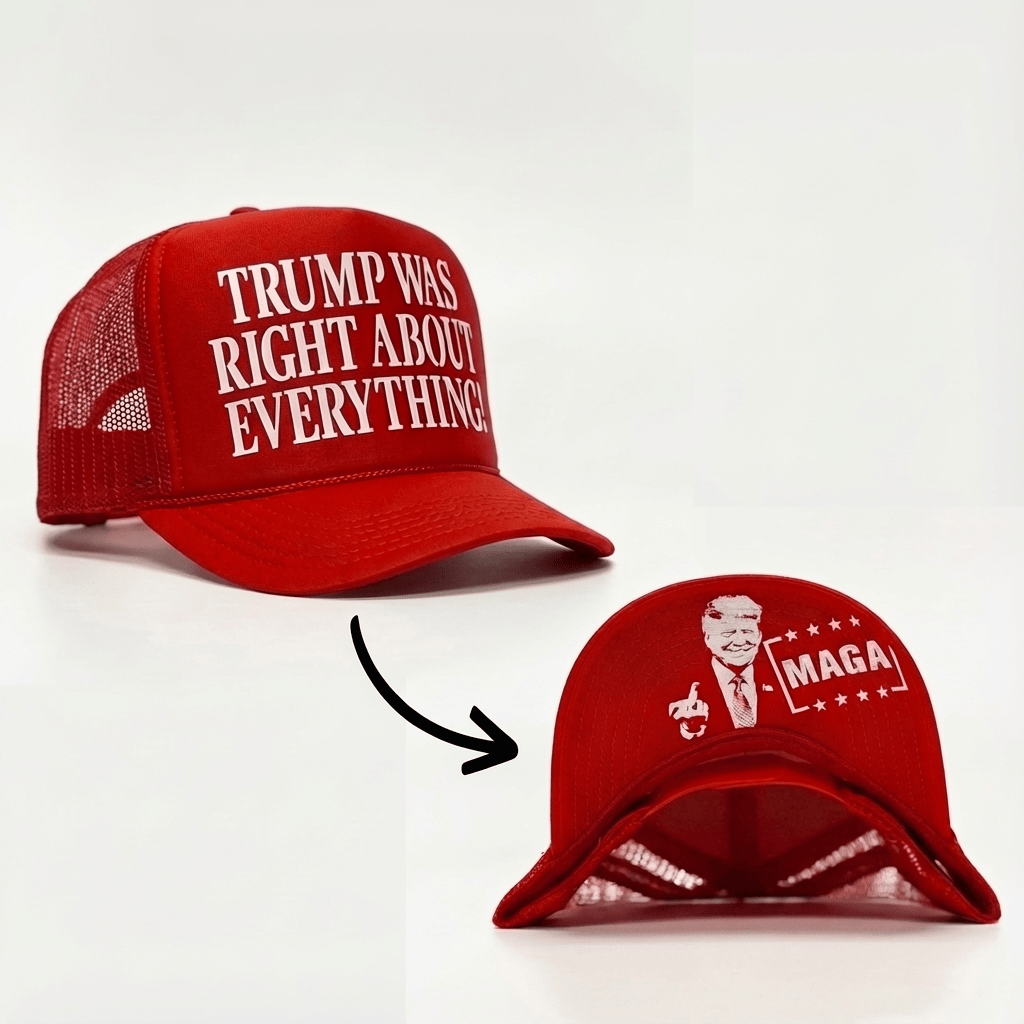 Trump Was Right About Everything (MF Hat) maga trump