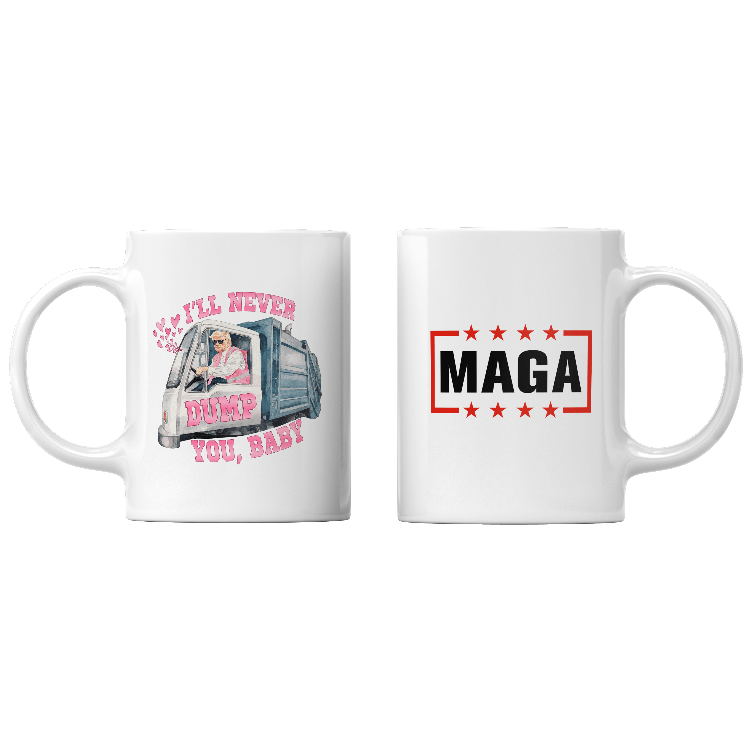 White I'll Never Dump You Baby Mug maga trump