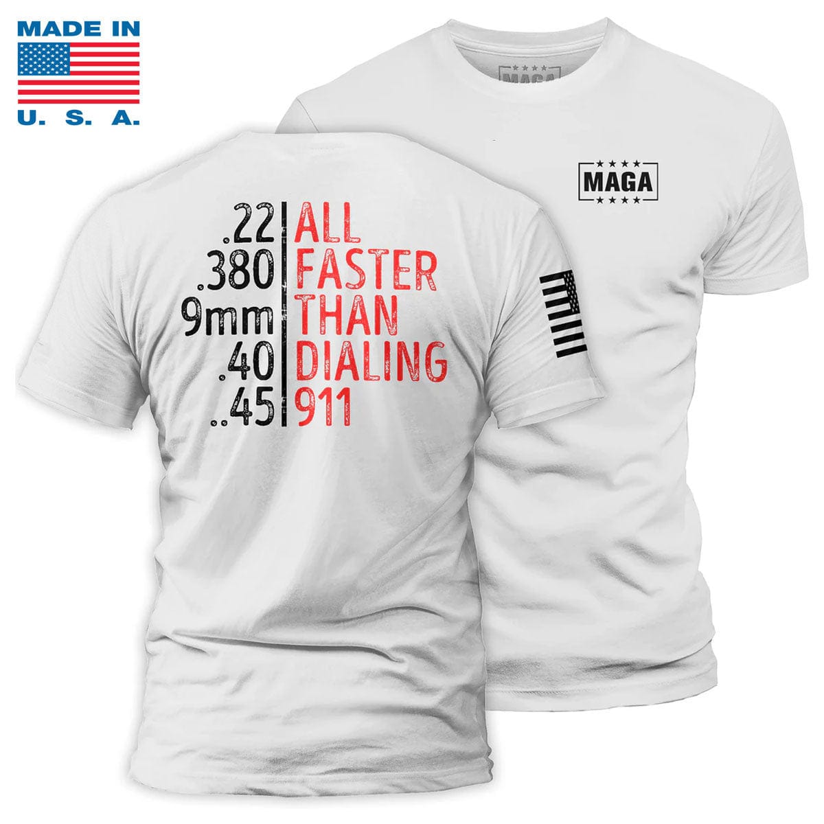 White / S All Faster than Dialing 911 Made in the USA maga trump