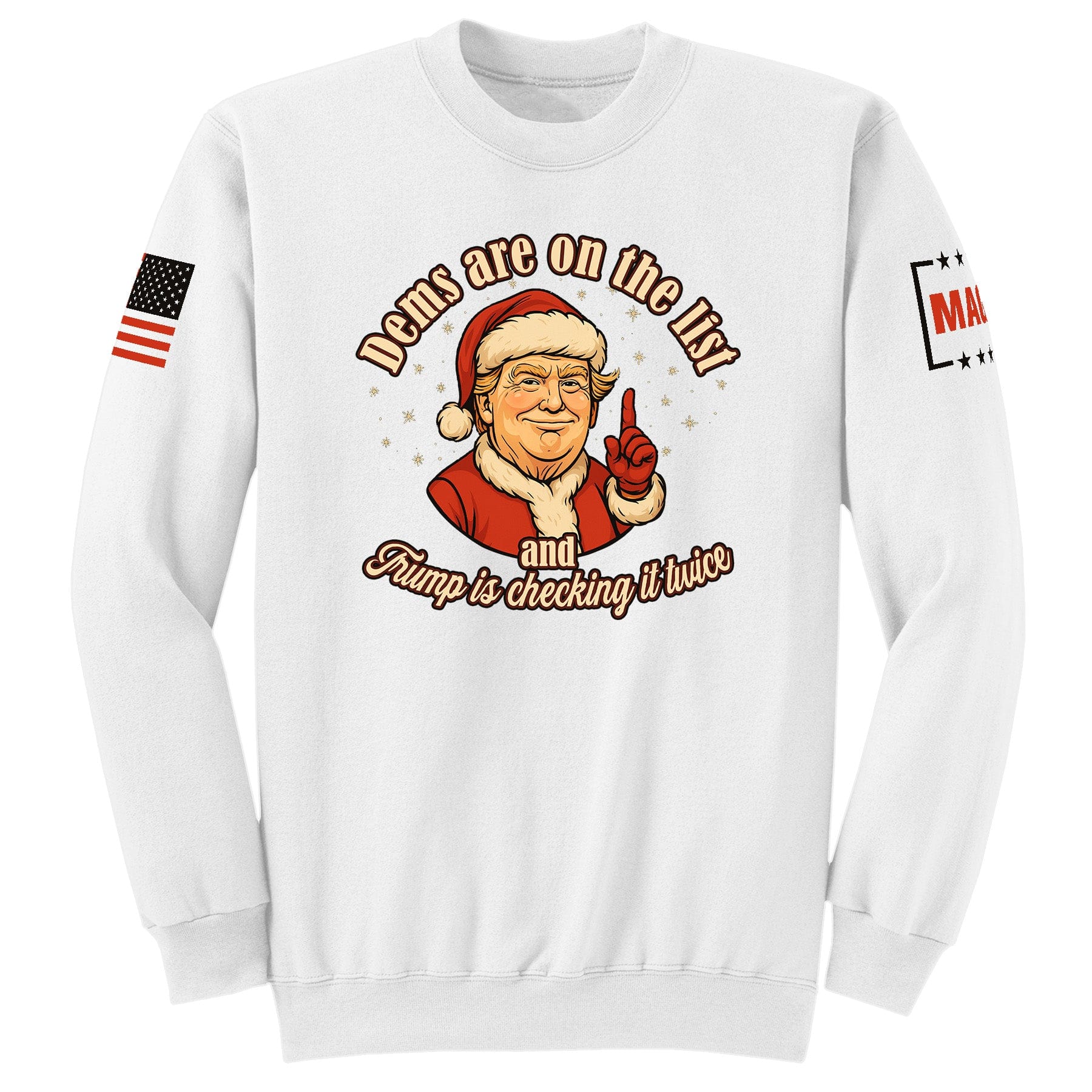 White / S Dems Are on the List Sweatshirt maga trump