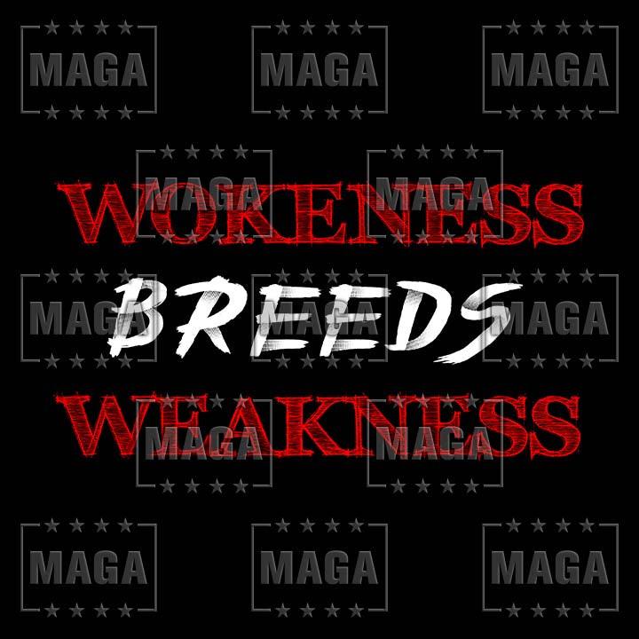 Wokeness Breeds Weakness Moisture-Wicking T-shirt maga trump