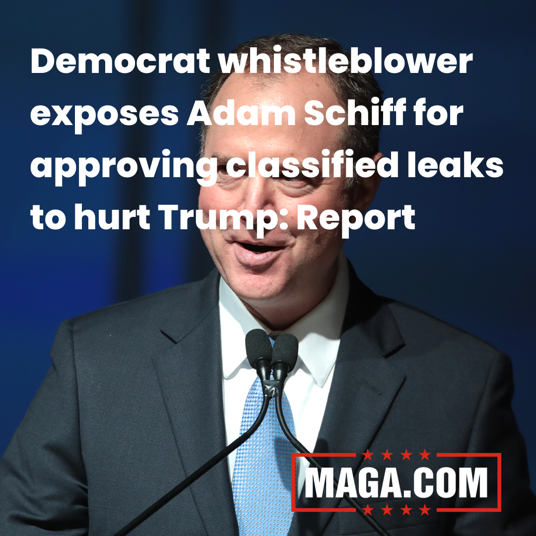 Democrat whistleblower exposes Adam Schiff for approving classified leaks to hurt Trump: Report