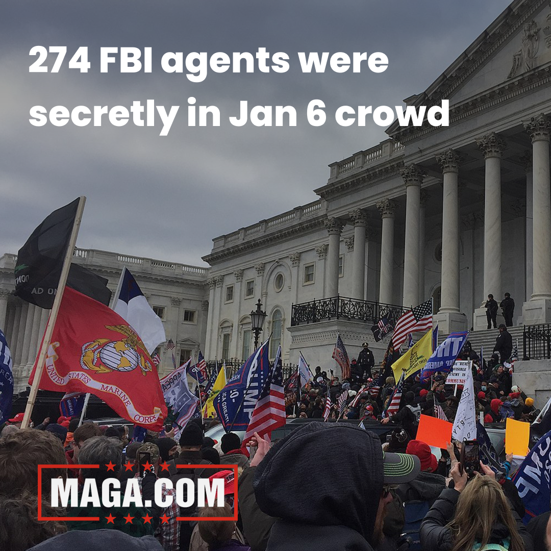274 undercover FBI agents were secretly embedded in Jan 6 riot crowd
