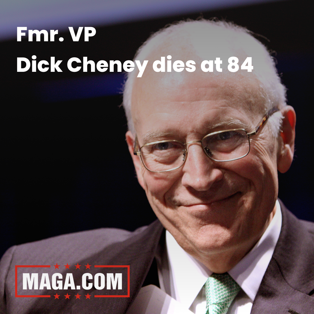 Fmr. VP Dick Cheney dies at 84