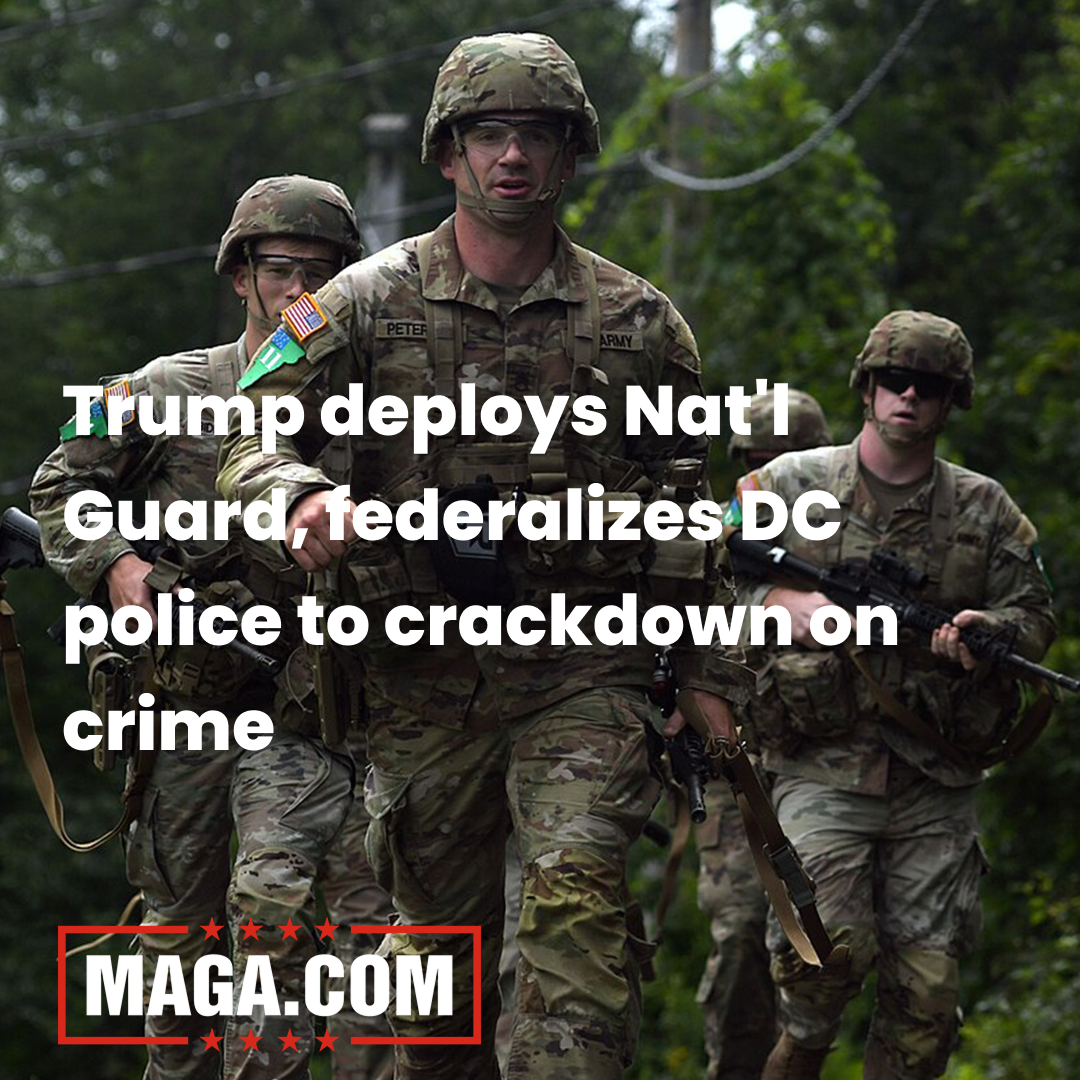 Trump deploys Nat'l Guard, federalizes DC police to crackdown on crime