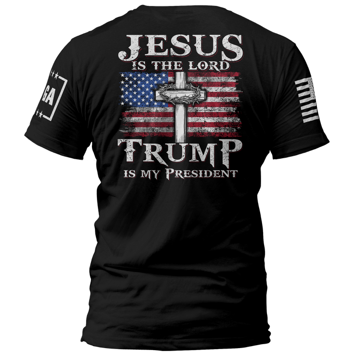 Jesus is the Lord Trump is my president