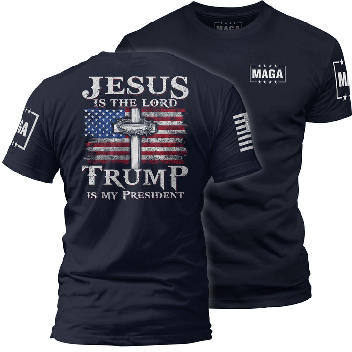 Jesus is the Lord Trump is my president