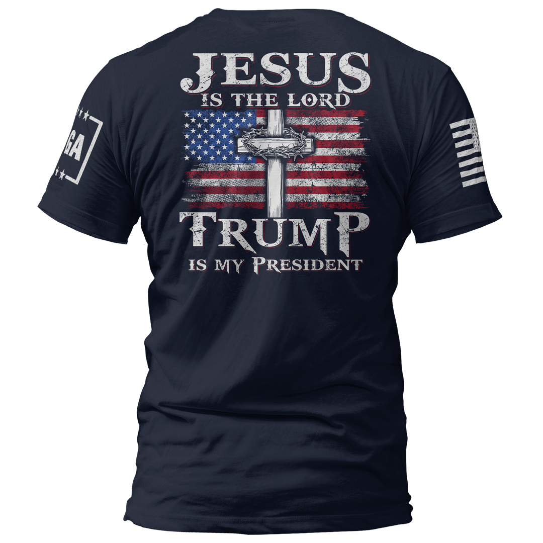 Jesus is the Lord Trump is my president