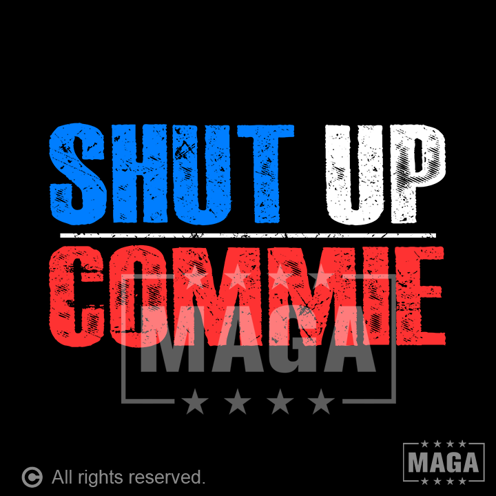 Shut Up Commie