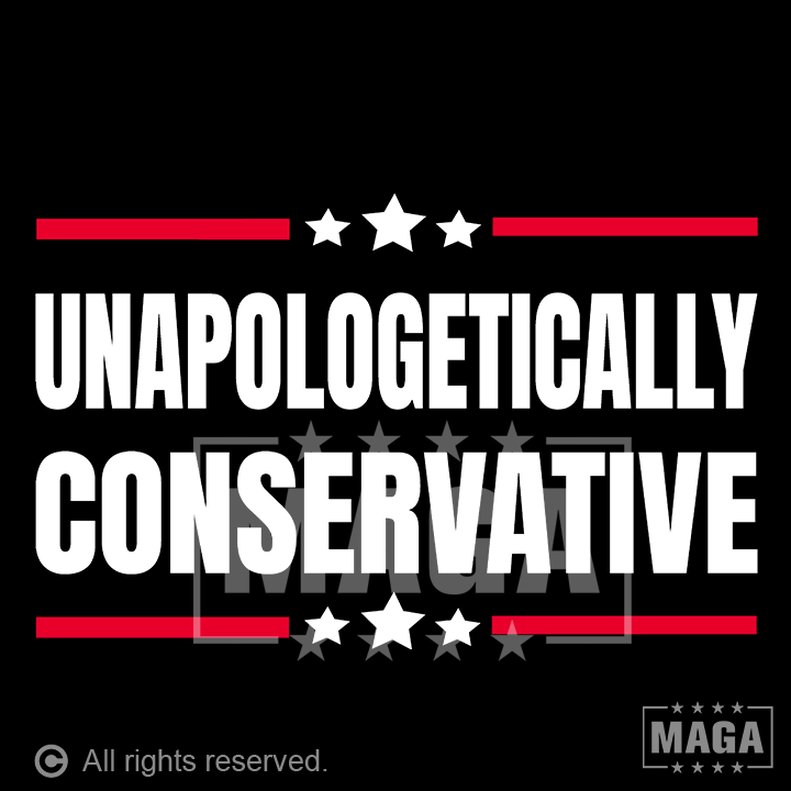 UNAPOLOGETICALLY CONSERVATIVE