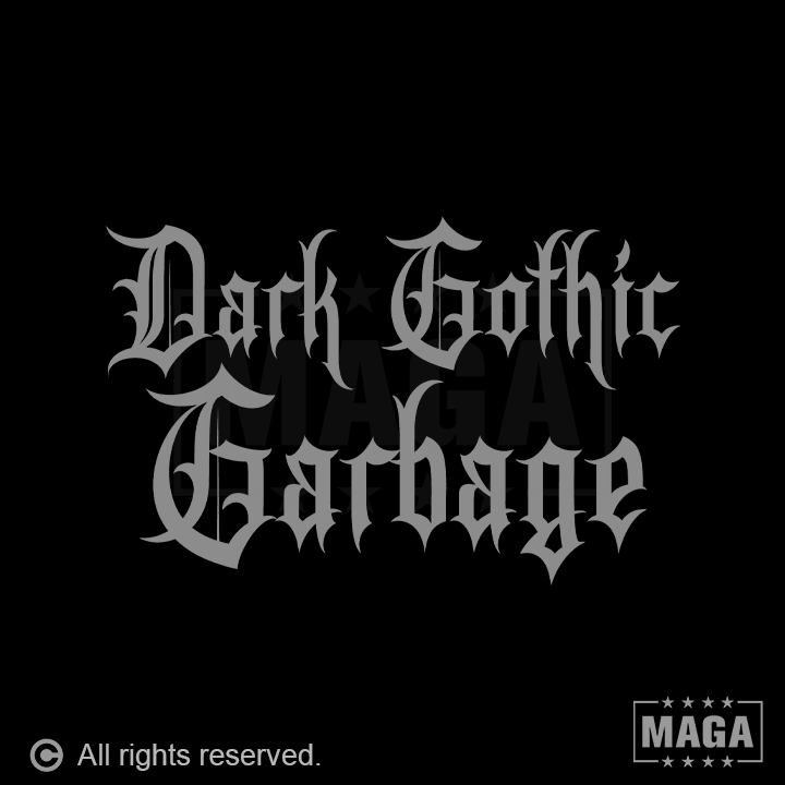 Dark Gothic Garbage