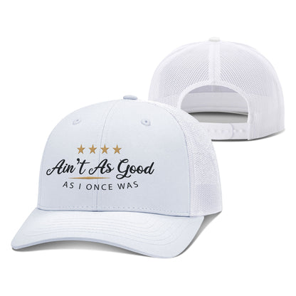 Adjustable Snapback Trucker Cap / White / OS Ain't As Good As I Once Was Trucker Hat maga trump