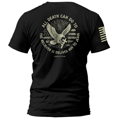 All Death Can Do to the Believer is Deliver Him to Jesus maga trump