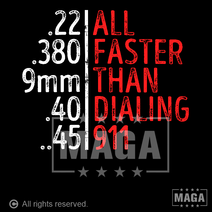 All Faster than Dialing 911 maga trump