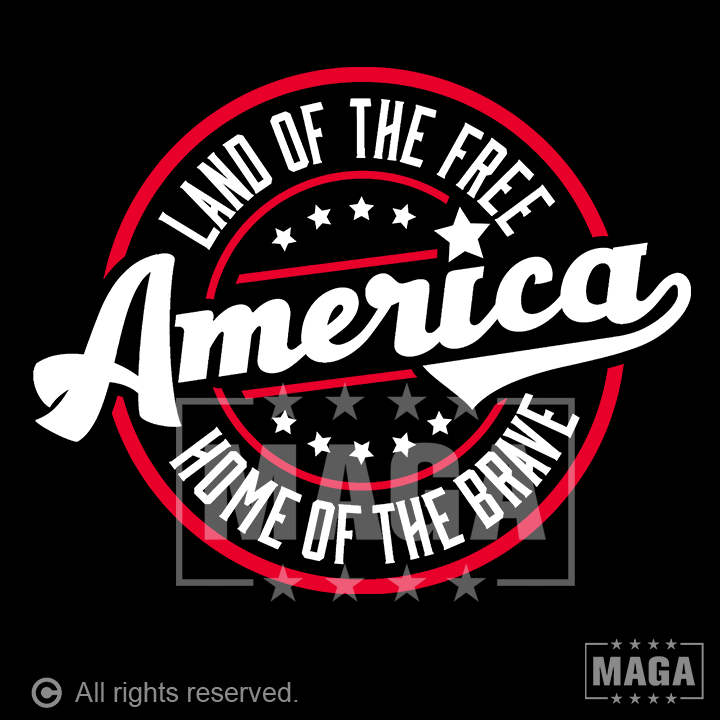 America Land of the Free Home of the Brave maga trump