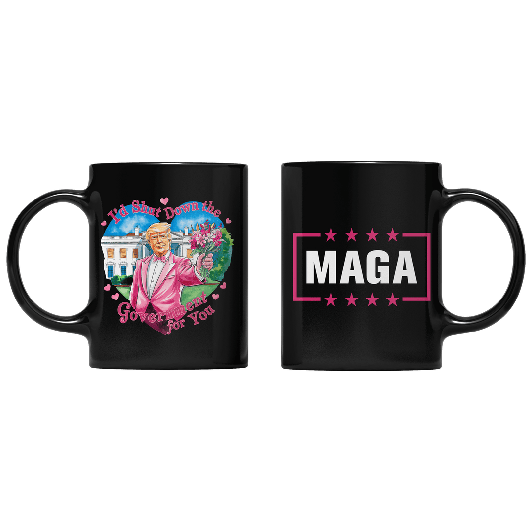 Black I'd Shut Down the Government for you Mug maga trump