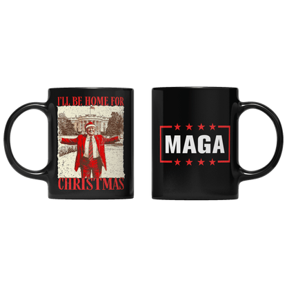 Black I'll be home for Christmas - Trump Mug maga trump