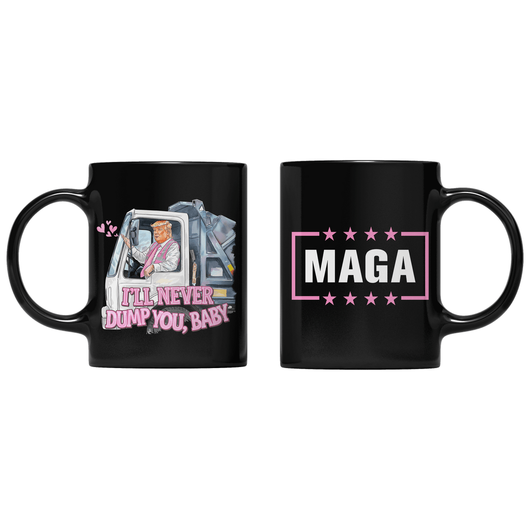 Black I'll Never Dump You Mug maga trump