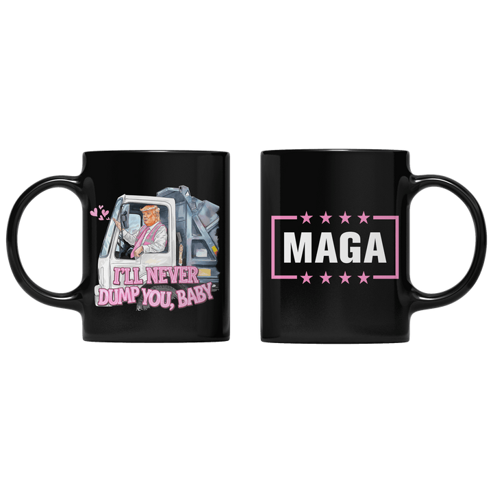 Black I'll Never Dump You Mug maga trump