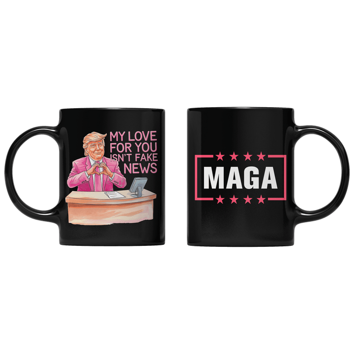 Black My Love for you isn't FAKE NEWS v2 Mug maga trump