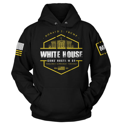 Black / S White House Construction Co - Building a Better History While Liberals Try To Burn It Down Hoodie maga trump