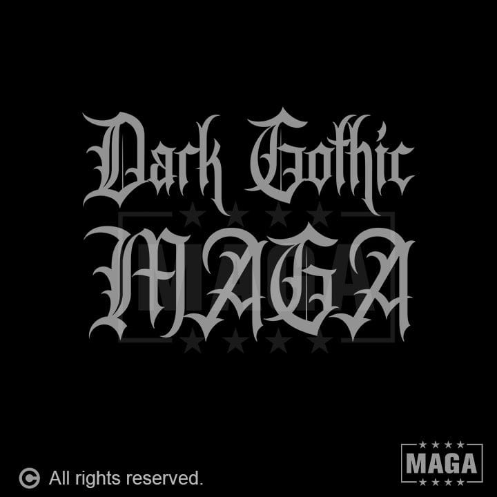 Dark Gothic MAGA maga trump