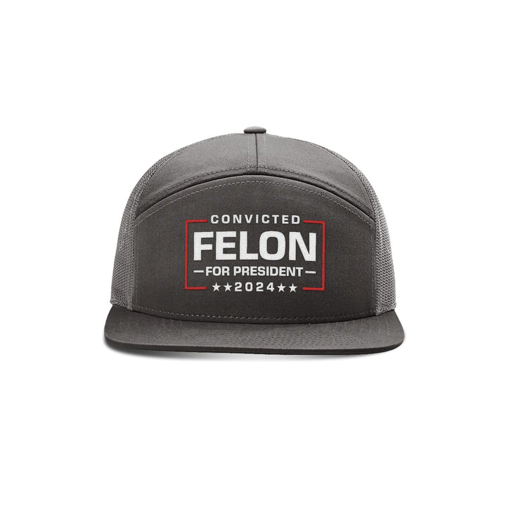 Felon For President Seven Panel Hat maga trump