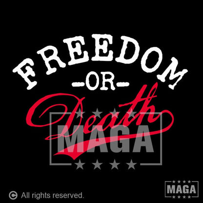 Freedom or Death maga trump